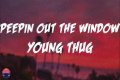 LYRICS: Young Thug ft Future X BSlime – Peepin Out The Window